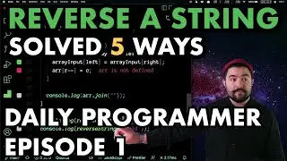 5 Ways to Reverse a String | Daily Programmer | Episode 1