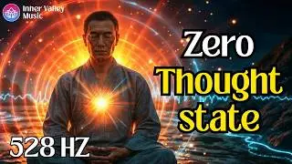 Zero Mind State: 528Hz Beautiful Meditation Music for a Zero Thought State | Dive Deep Mindfulness!