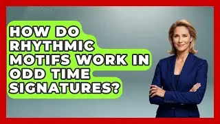How Do Rhythmic Motifs Work In Odd Time Signatures? - Jazz Music Legends