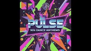 PULSE - A 90s Dance Anthem | Hino da Dance Music Anos 90 (Totally Danceable!)