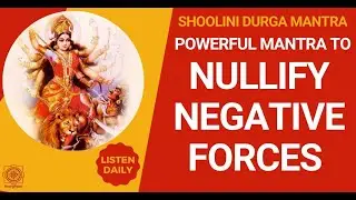 Shoolini Durga Mantra 444 Times Chanting To Nullify Negative Forces | Powerful Durga Mantra