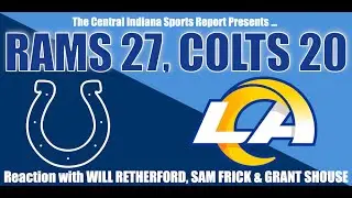 RAMS 27, COLTS 20: Reaction with Sam Frick, Will Retherford & Grant Shouse (2.42.1)