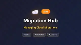 AWS Migration Hub Tutorial: Managing Cloud Migrations for Beginners