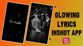 Glowing Lyrics Video Editing in Inshot | Up & Down Glowing Text | Inshot Tutorial