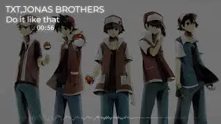 TXT,JONAS BROTHERS - Do it like that [Nightcore/sped up]