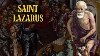Saint Lazarus - The Truly Tragic Story of the Friend Jesus Raised