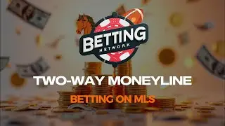 Master Two Way Moneyline Betting on MLS ⚽💡