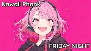 FRIDAY NIGHT HYPER-POP | A Kawaii Phonk Mix for the Weekend | 最高の週末が、始まる。