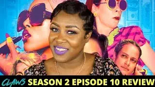 Claws Season 2 Episode 10 Review