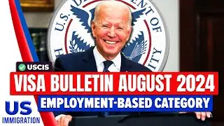 Visa Bulletin August 2024 : Employment-Based Category - USCIS | US Immigration News