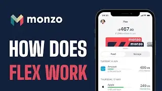 How Does Monzo Flex Work? Full Explanation (2025)
