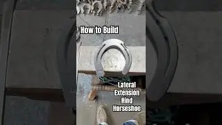 Building a Lateral Extension Hind Horseshoe-Quick &ldquo;How to Video&rdquo;!