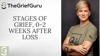 Stages of Grief  0-2 Weeks After Loss-Grief Timeline