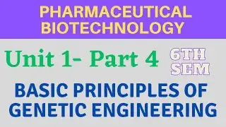 Basic principles of Genetic engineering | Pharmaceutical biotechnology 6th sem | Perfect pharmacy