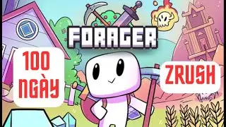 🔴 Live: 100 ng&agrave;y Forager - End game n&agrave;o | zRush AOV
