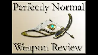 A Perfectly Normal Warframe Weapon Review