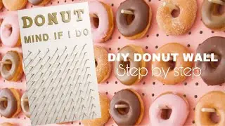 How to build a Donut Wall | DIY