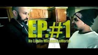 Episode#1: No Limits Michael LaMorte