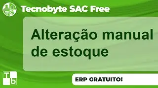 Altera&ccedil;&atilde;o manual de estoque no ERP gratuito Tecnobyte SAC Free