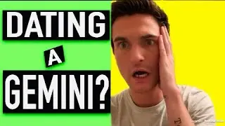 Advice before you date a GEMINI