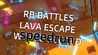 RB BATTLES LAVA ESCAPE speedrun