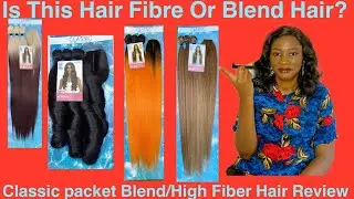High Quality Fiber/Blend Packet Hair Review|Classic Packet Blend/Fiber Hair Review