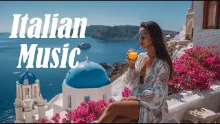 🎶 Italian Vibes & Mediterranean Music 🎶 2+ Hours Lake Como Relaxation & Scenic Amalfi Coast🌊