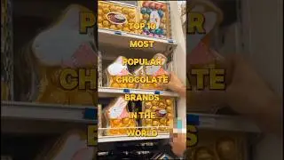 Top 10 Most Popular Chocolate Brands In The World