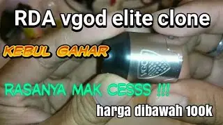 RDA vgod elite clone | tips hemat kapas