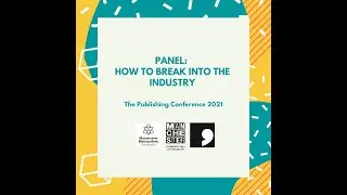 Panel: How to break into the industry (The Publishing Conference)