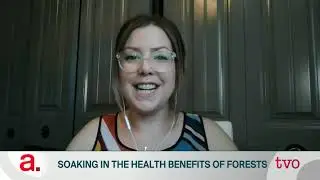 Soaking in the Healing Benefits of Forests | The Agenda