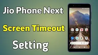 Jio Phone Next Screen Timeout Setting | Screen Timeout In Jio Mobile Next