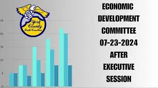 ECONOMIC DEVELOPMENT COMMITTEE 07-23-24 AFTER EXECUTIVE SESSION
