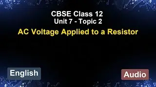 Unit 7 &ndash; AC Voltage Applied to a Resistor | CBSE 12th (English) | The 5-Minute Teacher