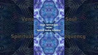 Venus Spiritual Soul ⋁ 1111 HZ Spiritual Healing Frequency ⋁ AWAKENING NOW
