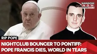 Pope Francis Once Worked As A Bouncer In A Club In Argentina, Dies After A Prolonged Illness