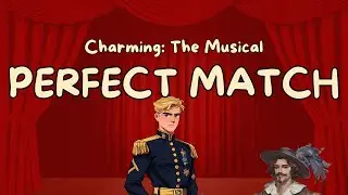 The Perfect Match - Charming: The Musical [official]