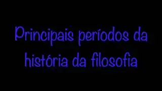 5 - Principais períodos da história da filosofia