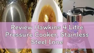 Review Hawkins 4 Litre Pressure Cooker, Stainless Steel Inner Lid Cooker, Induction Cooker, Silver (