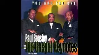 Paul Beasley and The Original Gospel Keynotes - I Got A Friend
