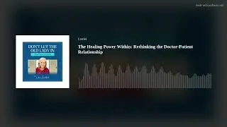 The Healing Power Within: Rethinking the Doctor-Patient Relationship