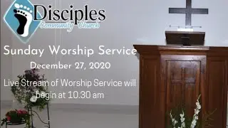 Disciples Community Church | Sermon Title - WAKE UP FROM SLEEP | December 27, 2020
