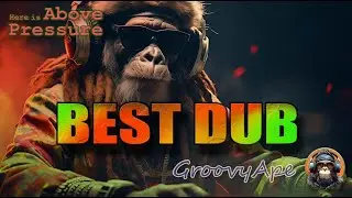 🪐🐘Dub | Reggae Spanish Special | Groovy Ape Mix 420 |  --179