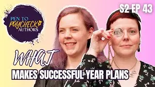 S2 Ep 43: What Makes Successful Year Plans - Pen to Paycheck Authors