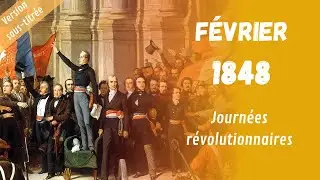 F&eacute;vrier 1848 - Paris en R&eacute;volution -- L'Histoire en capsule