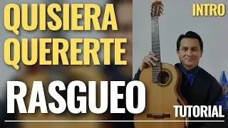 Tutorial QUISIERA QUERERTE (intro) / RASGUEO 🎸
