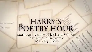 Harry's Poetry Hour: 100th Anniversary of Richard Wilbur