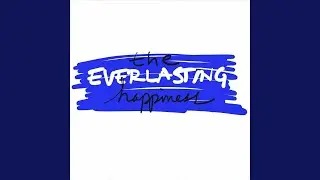 Everlasting Happiness
