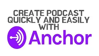 Create a Podcast with anchor.fm