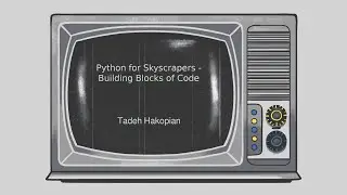Python for Skyscrapers - Building Blocks of Code